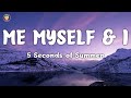 5 Seconds of Summer - Me Myself &amp; I (Lyrics)