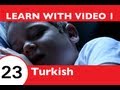 Learn Turkish with Video - Whats in Your Daily Cycle of Turkish?