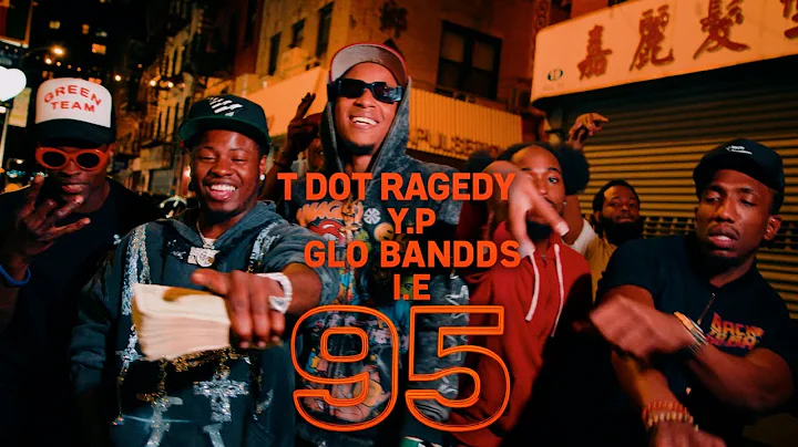 T Dot Ragedy x Glo Banddz x I.E x YP - 95 (Dir. By Kapomob Films)