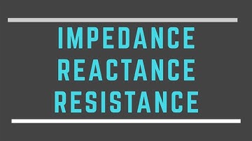 What is Impedance, Reactance, and Resistance in Tamil?