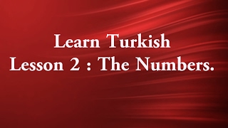 Lesson 2 - The numbers in Turkish الدرس الثاني : الارقام في اللغة التركية