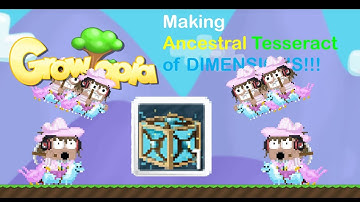Growtopia Making Ancestral Tesseract of Dimensions!