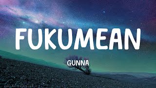 Gunna - fukumean (Lyrics) by Milky Way  1,293 views 2 months ago 2 minutes, 6 seconds