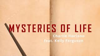 Mysteries of Life - Featuring Kelly Ferguson (Official Music Video)