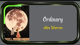 Alex Warren - Ordinary | Lyrics & Terjemahan Alex Warren - Ordinary | Lyrics & Terjemahan