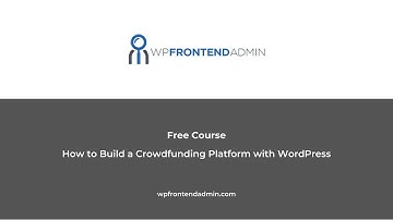 Free Course - Build a Fundraising Platform with WordPress (GiveWP, WP Ultimo, WP Frontend Admin)