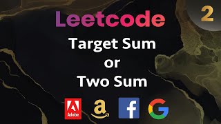 LeetCode Part 2: Target Sum or Two Sum Problem