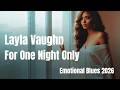 Layla Vaughn For One Night Only Official Audio Emotional Blues 2026 
