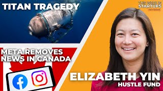 Titan tragedy, Meta removes news in Canada + Elizabeth Yin at Angel Summit | E1767