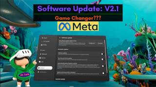 Meta Quest VR Software Update v2.1, does it really give us what we wanted?