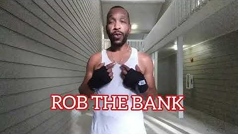 ROB THE BANK