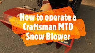 How to operate a Craftsman MTD Snow Blower