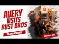 Avery visits rust bros with a special surprise