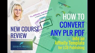 New Course Review - How to Convert Any PLR PDF into an Affinity Template for LCB Publishing