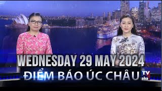 ĐIỂM BÁO ÚC CHÂU - 29/05/2024