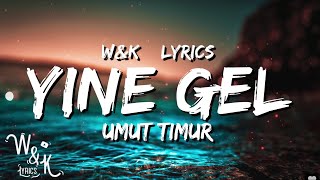 Umut Timur - Yine Gel (Lyrics) Resimi