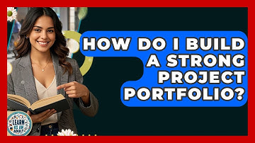 How Do I Build A Strong Project Portfolio? - Learn As An Adult