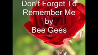 Don't Forget To Remember Me Bee Gees Lyrics