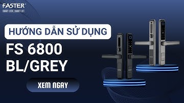 Hướng dẫn cài đặt khoá thông minh Faster FS6800