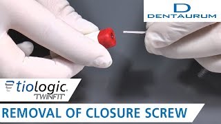 tioLogic® TWINFIT - Removal of Closure Screw