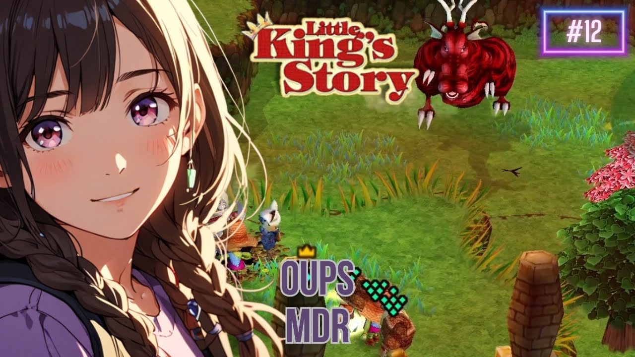 👑 OUPS mdr - #12 - Little King's Story