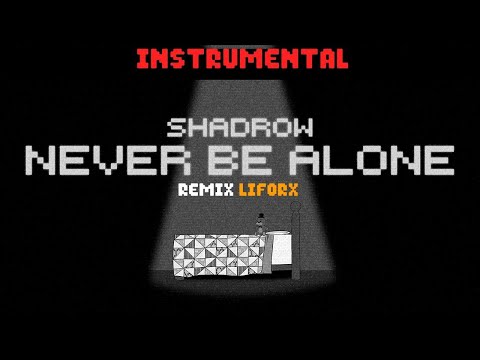 Fnaf 4 Song - Never Be Alone - Shadrow - (Remix Liforx) - Instrumental
