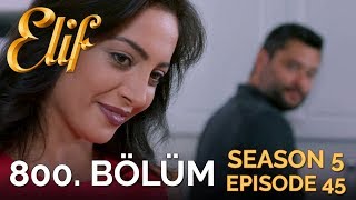 Elif 800. Bölüm | Season 5 Episode 45