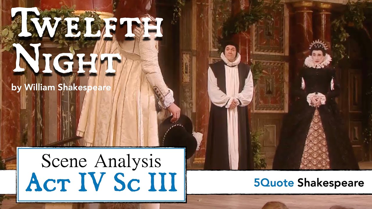 Twelfth Night Analysis Act 4 Scene 3 YouTube