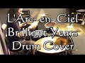 L'Arc~en~Ciel/Brilliant Years(Drum Cover)