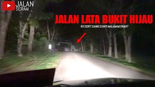 [107] Jalan Lata Bukit Hijau | Resort Siang Sunyi Malam Meriah?