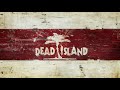 Dead Island - Trailer Theme