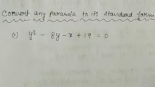 convert parabola (y²-8y-x+19=0) into its standard form