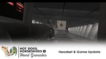 Hot Dogs, Horseshoes & Hand Grenades (HTC Vive): Headset & Game Update