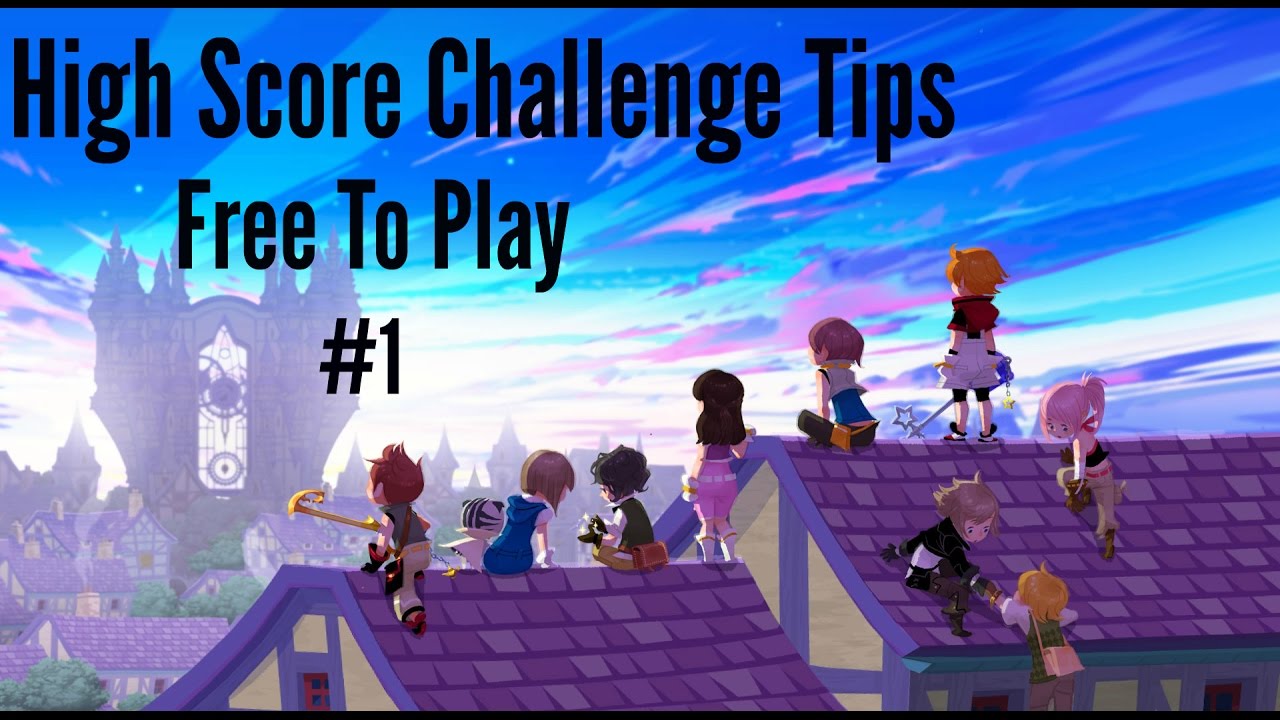 Kingdom Hearts Unchained X (KHUX): Tips for High Score Challenges