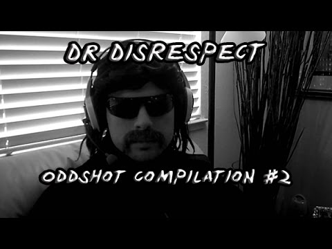 Dr DisRespect Oddshot Compilation #2 - YouTube Dr Disrespect