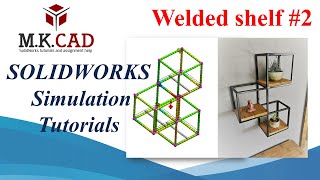 Solidworks Simulation: Optimal Welded Structure Design | Alloy Steel | 30kg Load