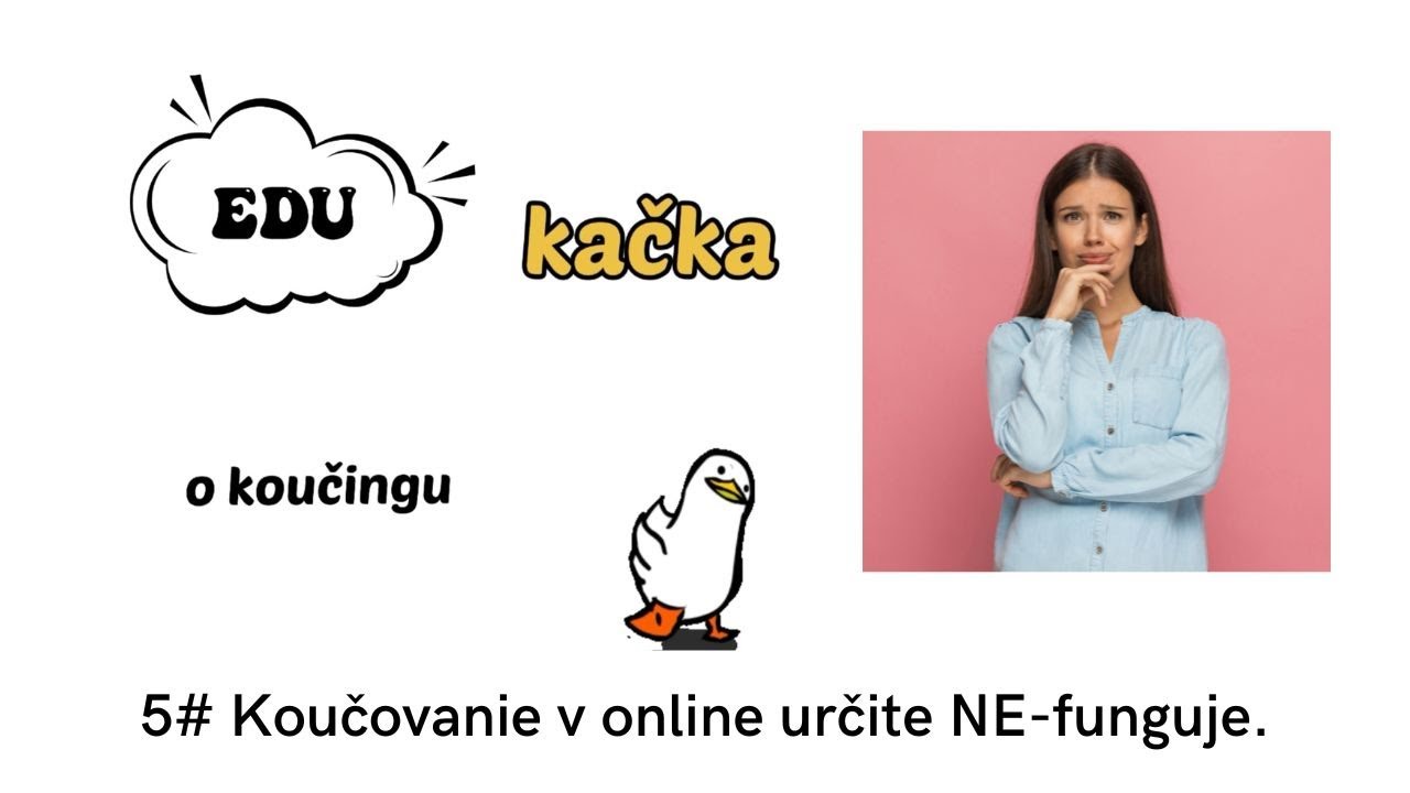 5# EduKačka o koučingu. Koučovanie v online určite NE-funguje.