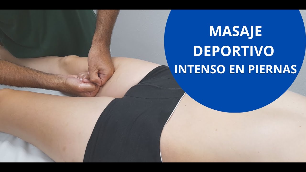 MASAJE DEPORTIVO INTENSO EN PIERNAS