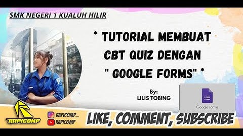 CARA MEMBUAT APLIKASI QUIZ/UJIAN ONLINE DENGAN MENGGUNAKAN GOOGLE FORM BY.LILIS KARLINA LUMBANTOBING