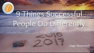 Nine Things Successful People Do Differently