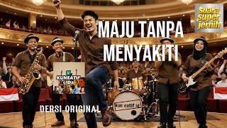 KUNEATIF ID - MAJU TANPA MENYAKITI [ VERSI ORIGINAL ]