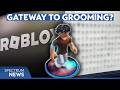 Is Roblox enabling child predators?