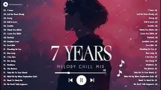 7 Years Let Me Down Slowly | Sad songs playlist 2025 English songs chill vibes music playlist