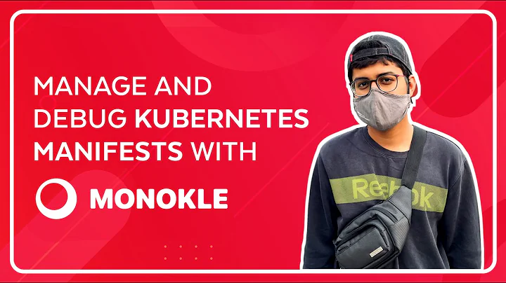 Manage and Debug Kubernetes Manifests with Monokle...