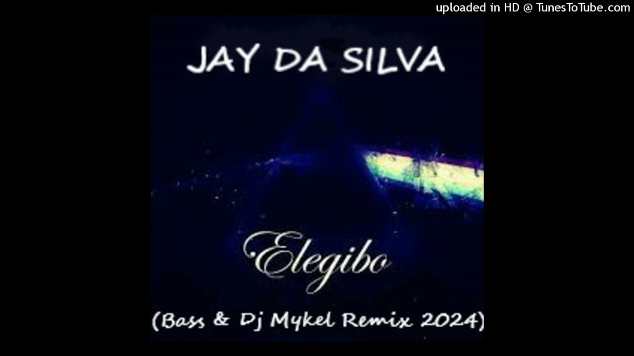 JAY DA SILVA - Elegibo (Bass & Dj Mykel Remix 2024)