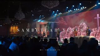 SAMBUTLAH YESUS - WorshipFlow | GBI GLOW FC