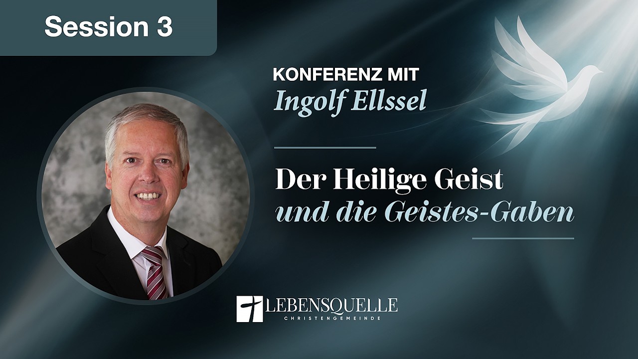 Der Heilige Geist und die Geistesgaben | Ingolf Ellssel – Session 3