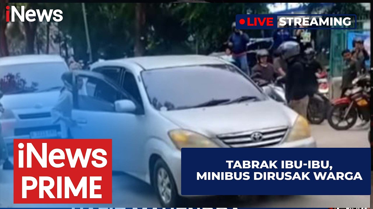 🔴LIVE | Tabrak Ibu-Ibu, Minibus Dirusak Warga | iNews Prime (26/2)