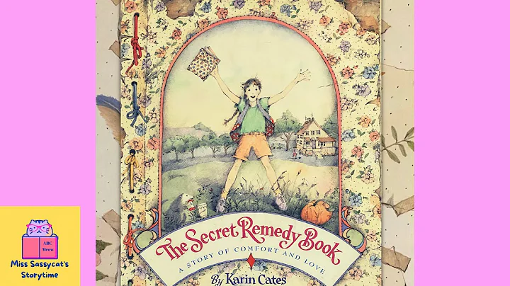 READ ALOUD - THE SECRET REMEDY BOOK by Karin Cates...