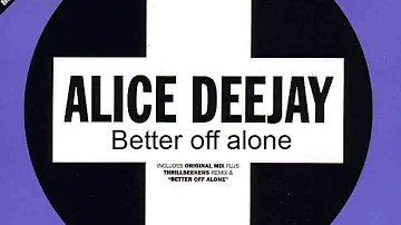 ALICE DEEJAY BETTER OFF ALONE UK Short Cut HQ AUDIO